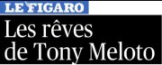 Le Figaro, Les rêves de Tony Meloto