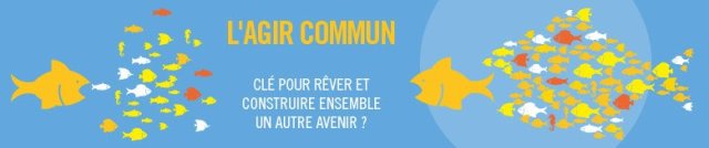 L'agir commun, clé pour rêver et construire ensemble un autre avenir